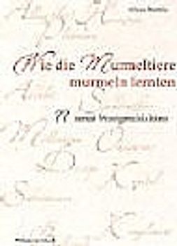 Wie die Murmeltiere murmeln lernten