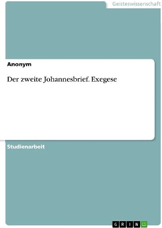 Der zweite Johannesbrief. Exegese