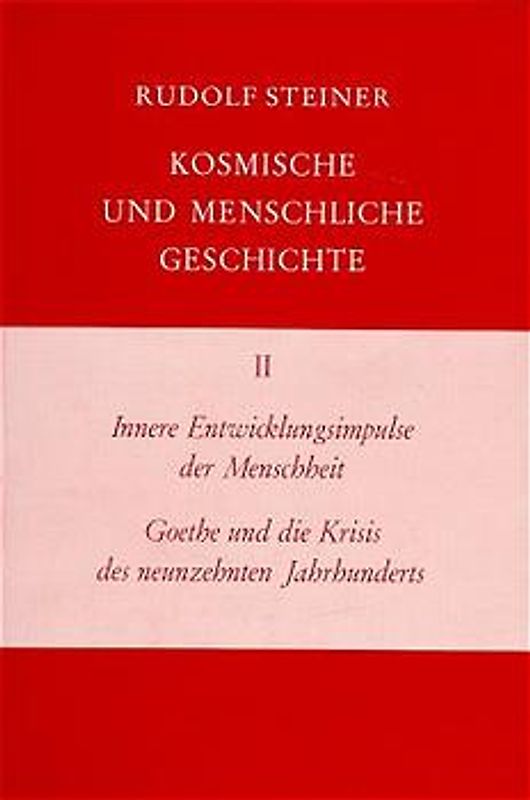 Innere Entwicklungsimpulse der Menschheit. Goethe und die Krisis des neunzehnten Jahrhunderts