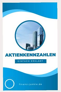 Aktienkennzahlen einfach erklärt