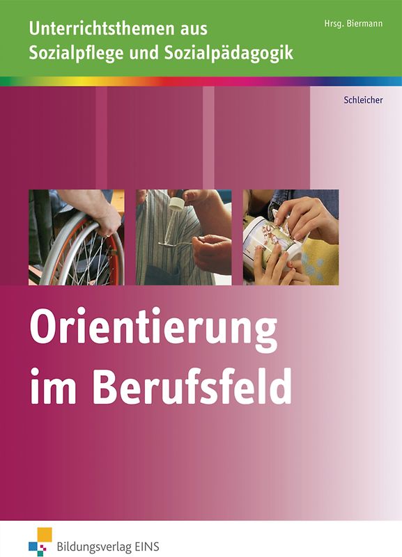 Unterrichtsthemen aus Sozialpflege und Sozialpädagogik / Orientierung im Berufsfeld