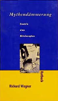 Mythendämmerung. Entwürfe eines Mitteleuropäers