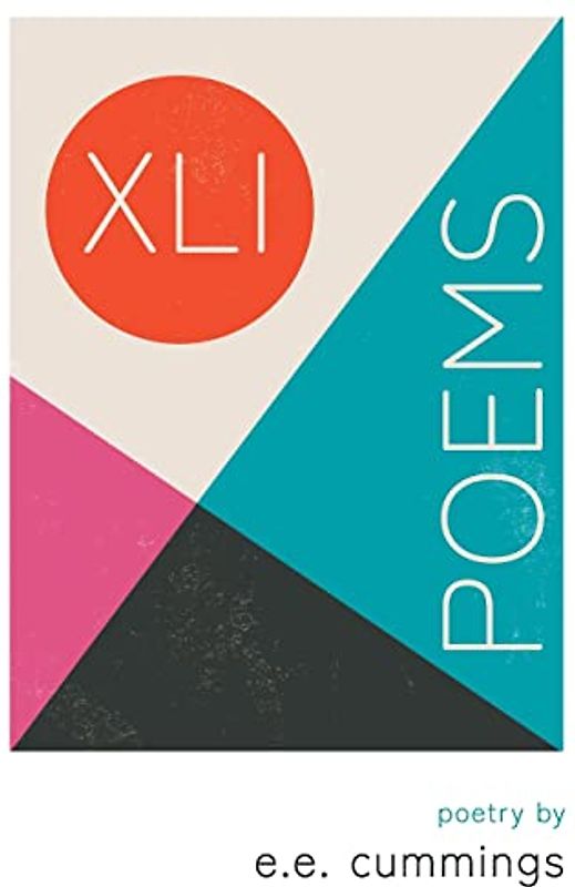 XLI Poems - Poetry by e.e. cummings