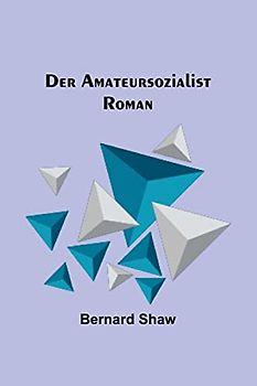 Der Amateursozialist: Roman