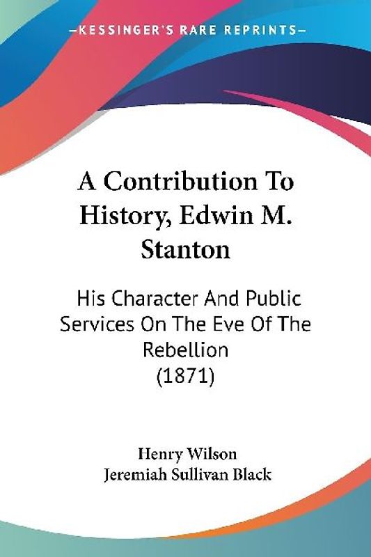 A Contribution To History, Edwin M. Stanton