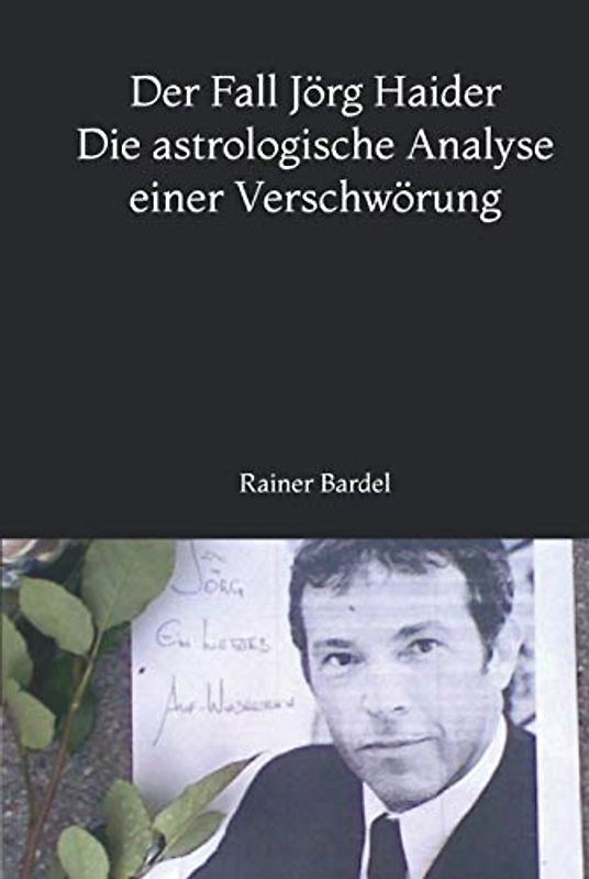 Der Fall Jörg Haider Die astrologische Analyse einer Verschwörung
