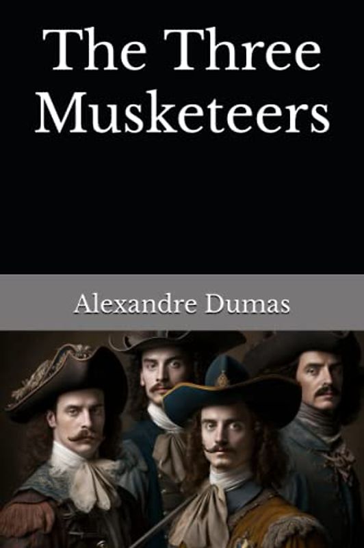 The Three Musketeers: The 1844 Literary Adventure Fiction Classic (Annotated)