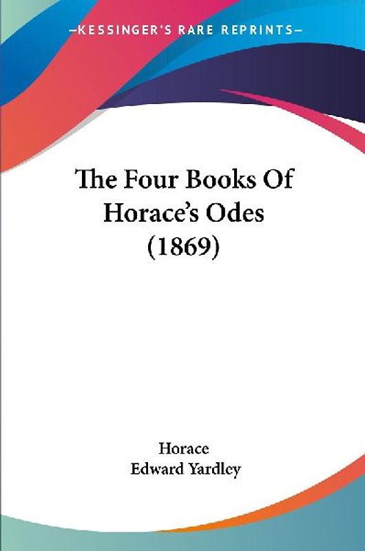 The Four Books Of Horace's Odes (1869)