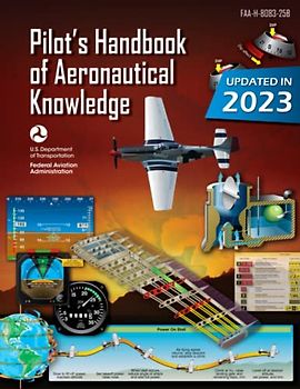 Pilot’s Handbook of Aeronautical Knowledge FAA-H-8083-25B (Color Print): Flight Training Study Guide