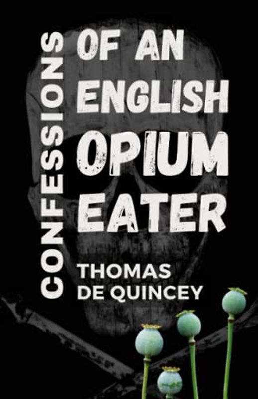 Confessions of an English Opium Eater
