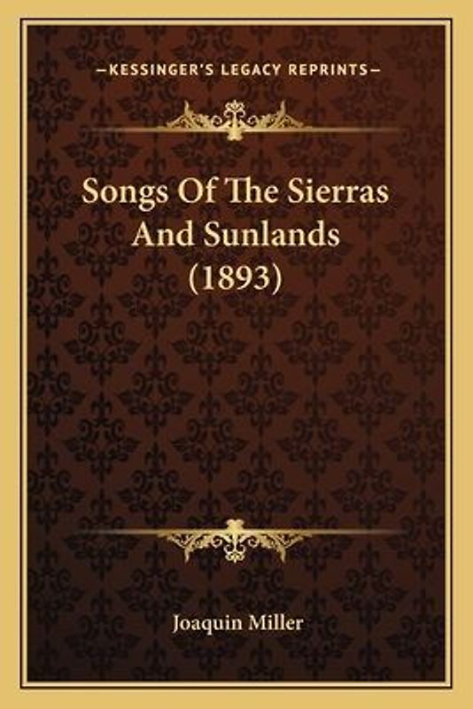 Songs Of The Sierras And Sunlands (1893)