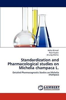 Standardization and Pharmacological studies on Michelia champaca L.