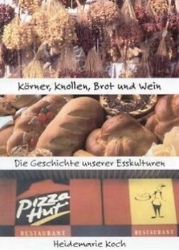 Körner, Knollen, Brot und Wein