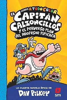 El capitán Calzoncillos y el perverso plan del profesor Pipícaca