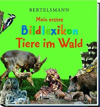 Bertelsmann Mein erstes Bildlexikon Tiere im Wald