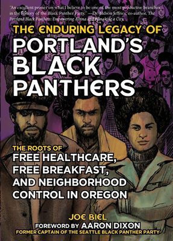 The Enduring Legacy of Portland's Black Panthers: The Roots of Free Healthcare, Free Breakfast, and Neighborhood Control in Oregon