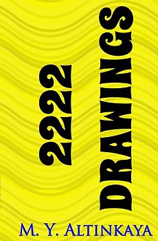 2222 DRAWINGS of M. Y. ALTINKAYA