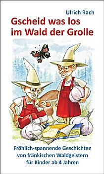 Gscheid was los im Wald der Grolle