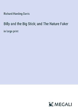 Billy and the Big Stick; and The Nature Faker