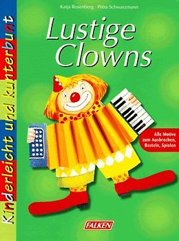 Lustige Clowns. Alle Motive zum Ausbrechen, Basteln und Spielen
