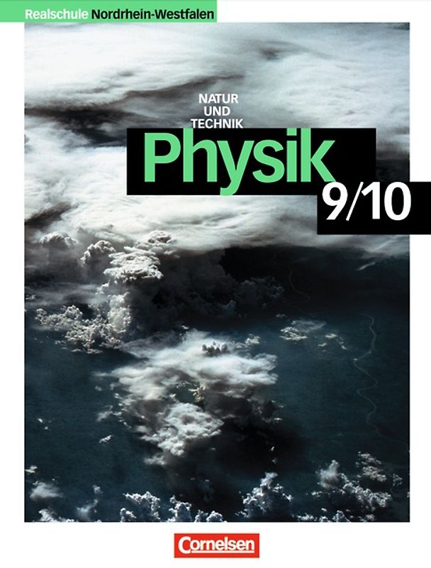 Physik für Realschulen - Natur und Technik - Nordrhein-Westfalen - Neubearbeitung / 9./10. Schuljahr - Schülerbuch
