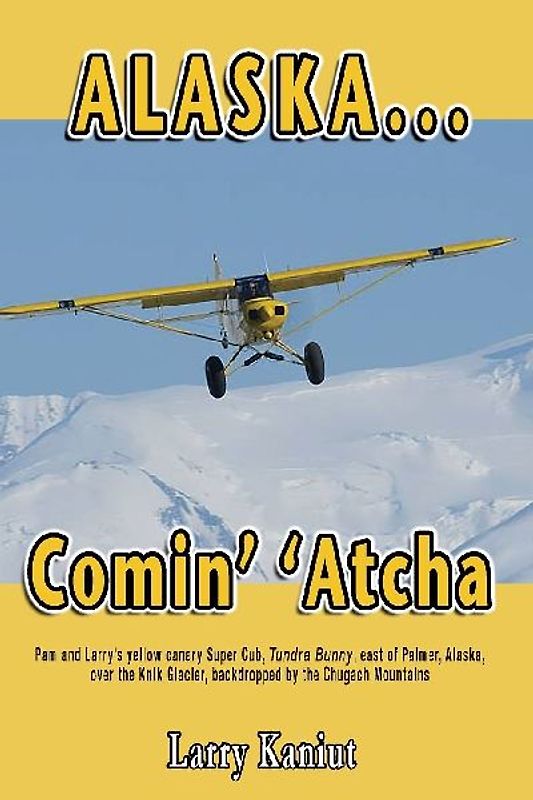 Alaska... Comin' 'Atcha