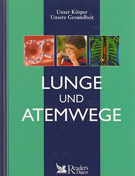 Lunge und Atemwege (Unser Körper - Unsere Gesundheit) - Autorenkollektiv