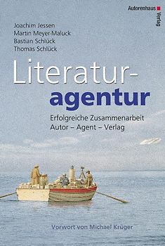 Literaturagentur. Erfolgreiche Zusammenarbeit Autor - Agent - Verlag