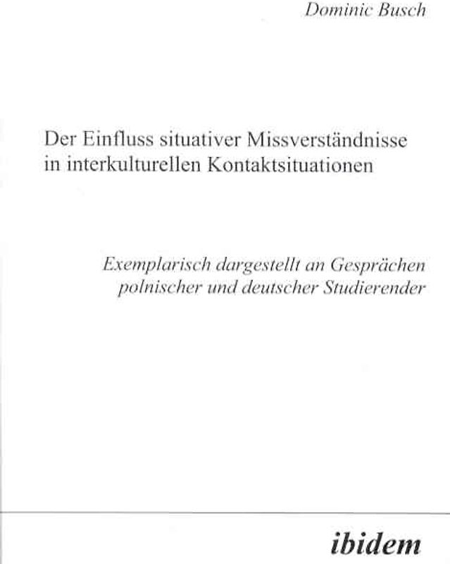 Der Einfluss situativer Missverständnisse in interkulturellen Kontaktsituationen