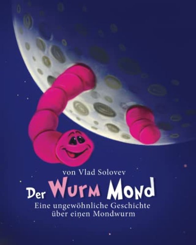Der Wurm Mond: Eine ungewöhnliche Geschichte über einen Mondwurm