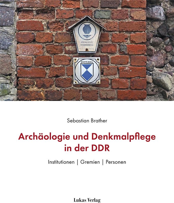 Archäologie und Denkmalpflege in der DDR