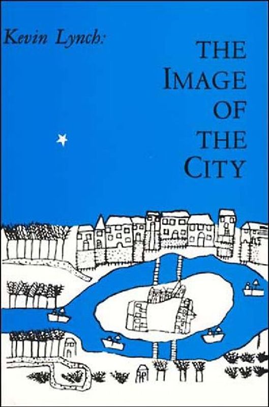 The Image of the City (Harvard-Mit Joint Center for Urban Studies) - Kevin Lynch