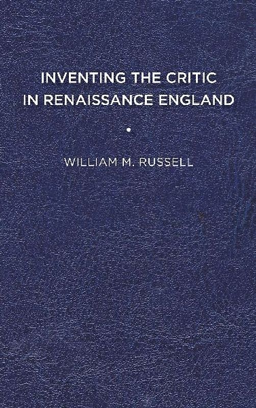 Inventing the Critic in Renaissance England