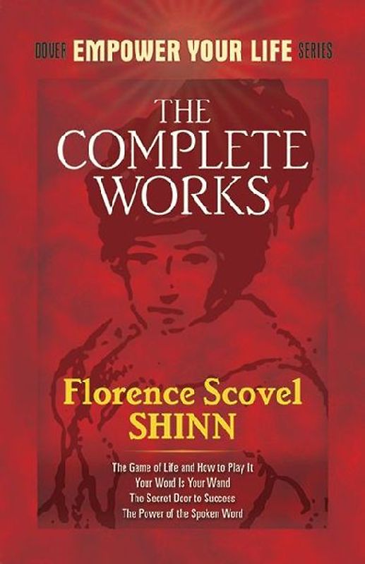 The Complete Works of Florence Scovel Shinn