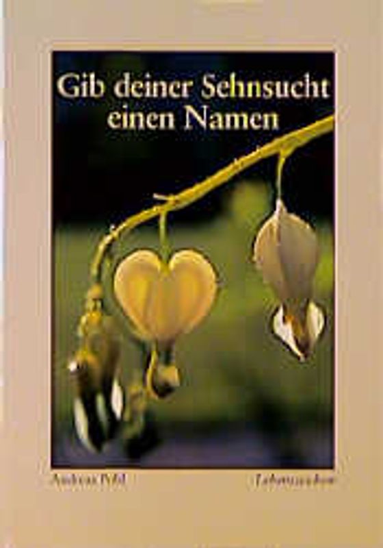 Gib deiner Sehnsucht einen Namen