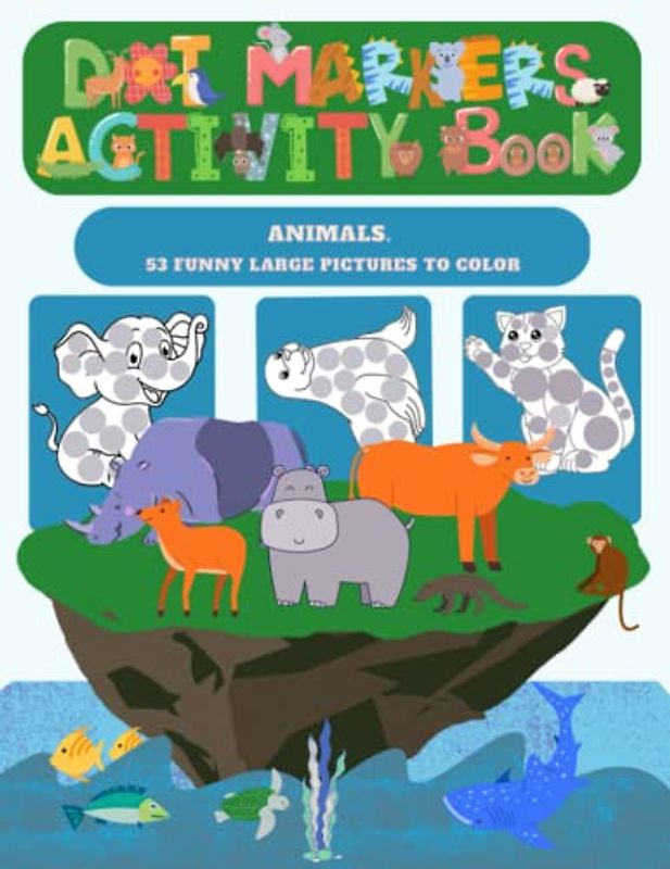Dot Markers Activity Book Animals: Easy Guided MANY BIG DOTS | Do a dot pages a baby party | Gift For Kids age 2-8, Grandson, Baby, Toddler, Preschool | Paint Daubers for Kids