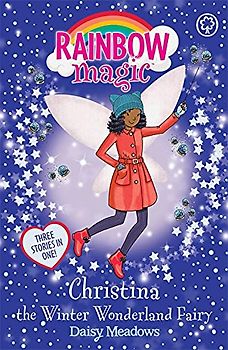 Christina the Winter Wonderland Fairy: Special (Rainbow Magic, Band 1)