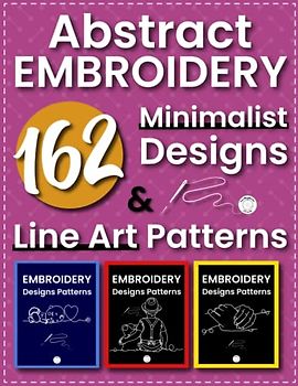 Abstract Embroidery: 162 Minimalist Designs and Line Art Patterns: abstract line art women, men, kids, animals, vegetables, hands, couples, parents, love...