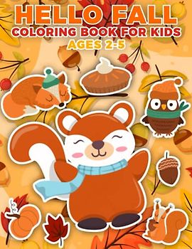 Hallo Herbst Malbuch für Kinder im Alter von 2 bis 5 Jahren: Einfaches Herbst-Malbuch für Jungen und Mädchen im Alter von 2–5 | Herbstmalbuch für Herbstliebhaber