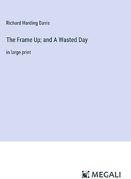 The Frame Up; and A Wasted Day