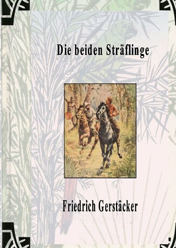 Werkausgabe - Liebhaberausgabe ungekürzte Ausgabe letzter Hand / Die beiden Sträflinge