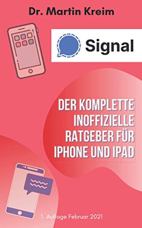 Signal - Der komplette inoffizielle Ratgeber für iPhone und iPad