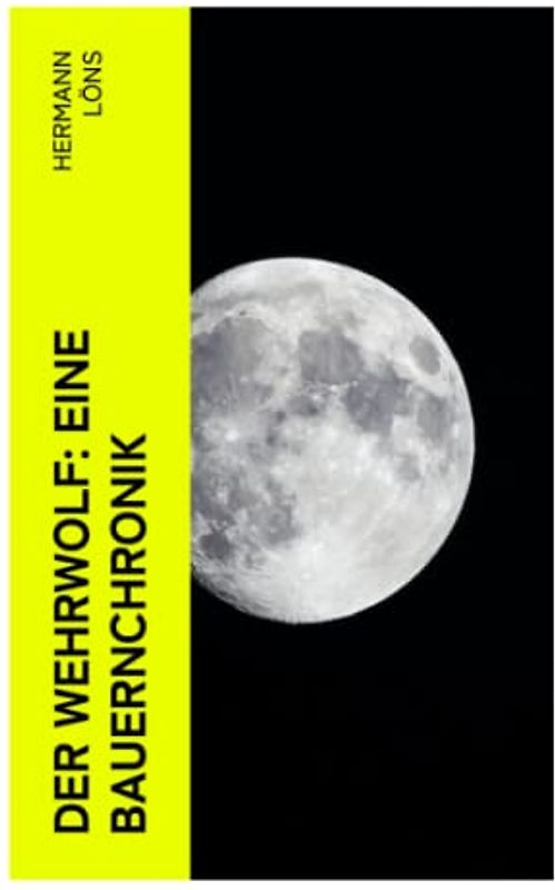 Der Wehrwolf: Eine Bauernchronik