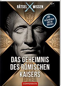 Rätsel X Wissen: Das Geheimnis des römischen Kaisers: In 36 Rätseln löst du den Fall!