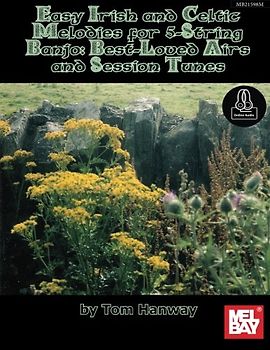 Easy Irish and Celtic Melodies for 5-String Banjo: Best-Loved Airs and Session: Best-Loved Airs and Session Tunes