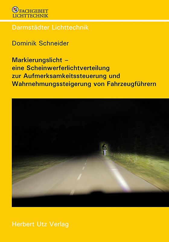Markierungslicht – eine Scheinwerferlichtverteilung zur Aufmerksamkeitssteuerung und Wahrnehmungssteigerung von Fahrzeugführern