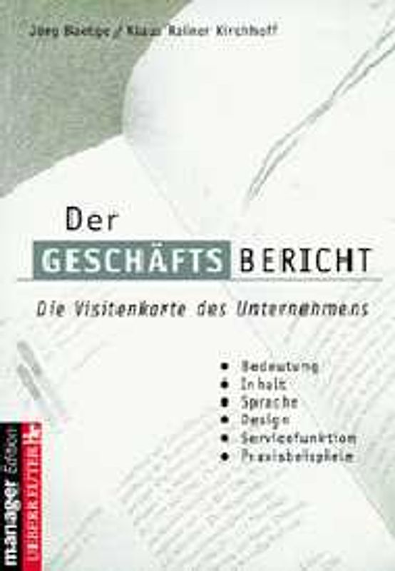 Der Geschäftsbericht - Die Visitenkarte des Unternehmens. Bedeutung - Inhalt - Sprache - Design - Servicefunktion / mit Praxisbeispielen