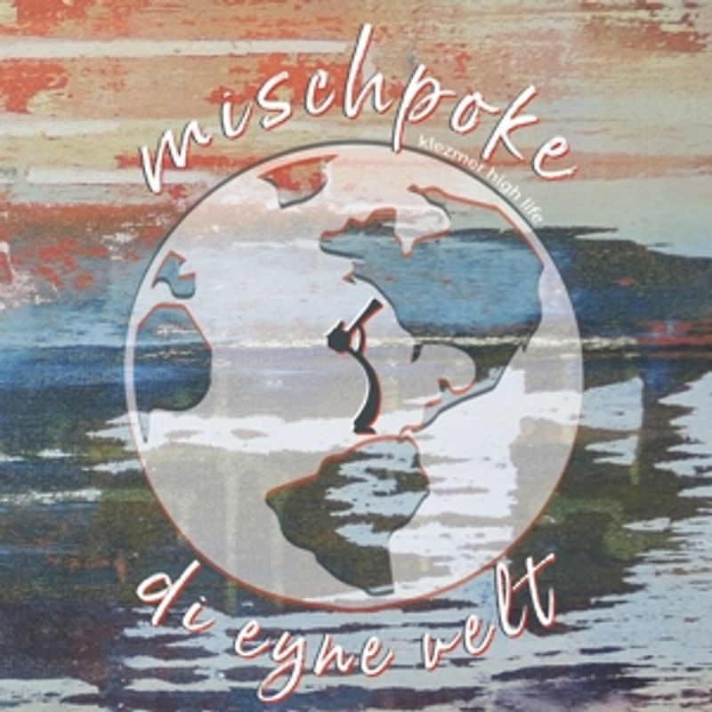 Mischpoke - Di Eyne Velt