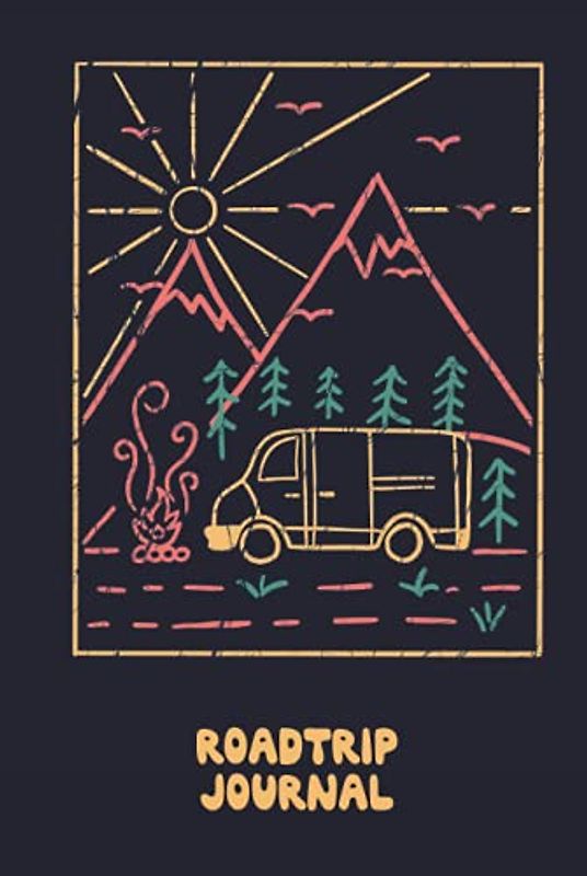 Road Trip Journal Log Buch: Tagebuch für deine Autoreise, Wohnwagen, Campervan, Van. Alle ... für immer notieren! 80 Seiten Format ~ A5
