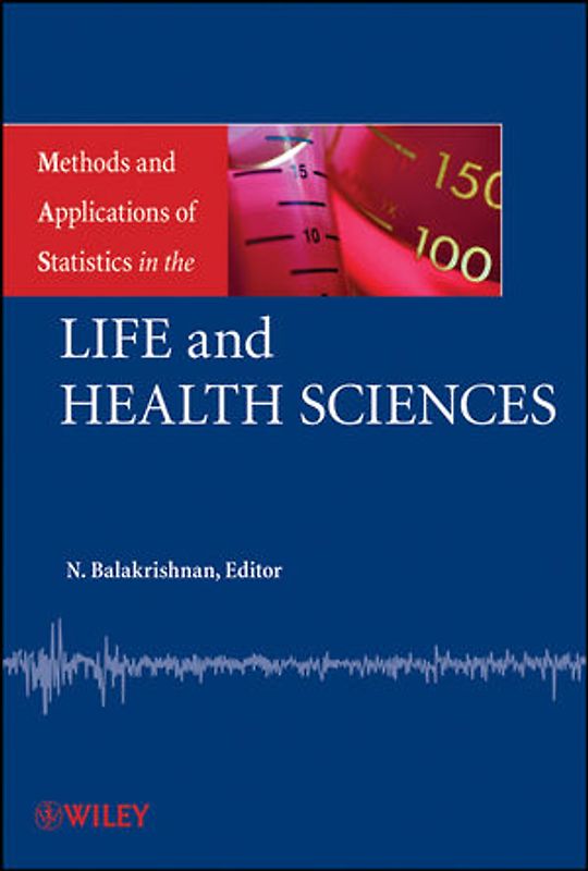 Methods and Applications of Statistics in the Life and Health Sciences